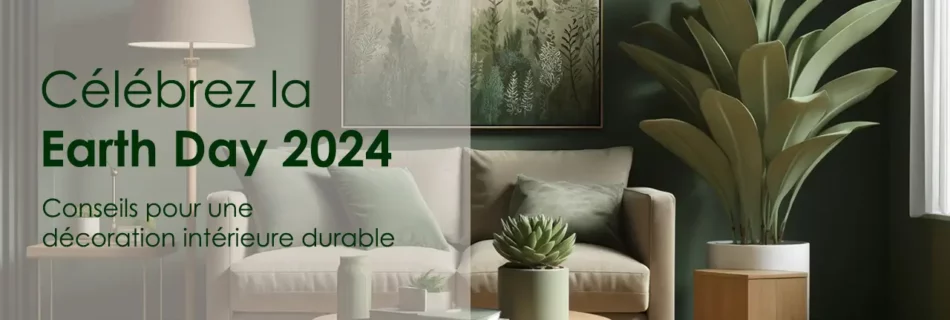 Célébrez la Earth Day 2024 avec ces conseils de décoration intérieure durable.